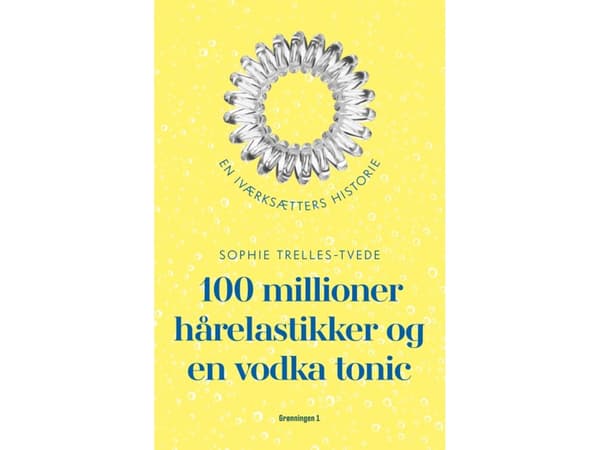 100 millioner hårelastikker og en vodka tonic | Sophie Trelles-Tvede