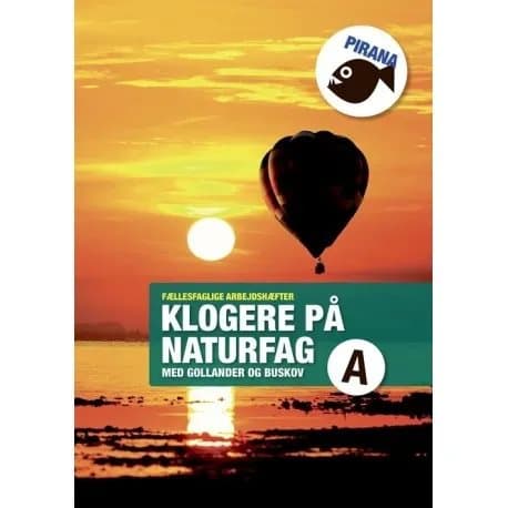 Pirana – klogere på naturfag A | Troels Gollander;Per Buskov | Språk: Danska