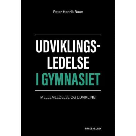 Udviklingsledelse i gymnasiet | Peter Henrik Raae