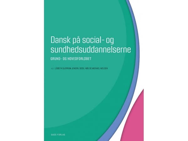 Dansk på social- og sundhedsuddannelserne | Red. Lisbeth Bjerrum Jensen, Bodil Høg og Michael Nielsen