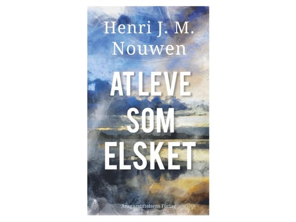 At leve som elsket | Henri J. M. Nouwen