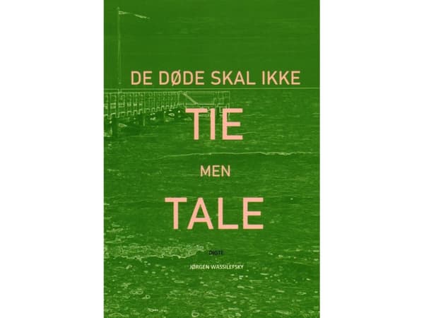 De döda ska inte vara tysta utan tala | Jørgen Wassilefsky | Språk: Danska