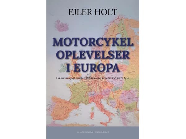Motorcykelupplevelser i Europa | Ejler Holt | Språk: Danska