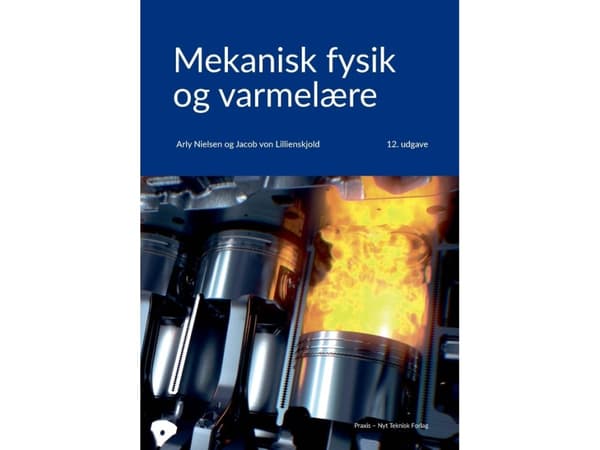 Mekanisk fysik og varmelære | Arly Nielsen;Jacob von Lillienskjold | Språk: Danska