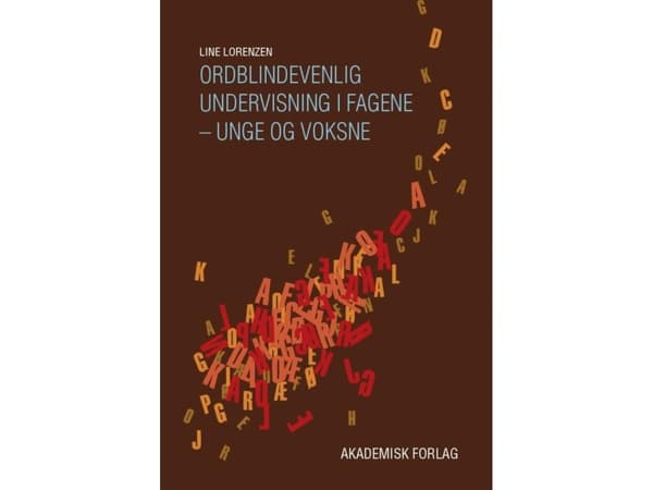 Ordblindevenlig undervisning i fagene - unge og voksne | Line Lorenzen