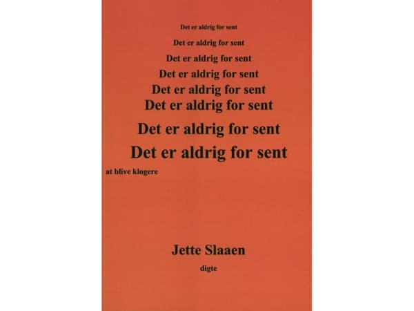 Det er aldrig for sent at blive klogere | Jette Slaaen