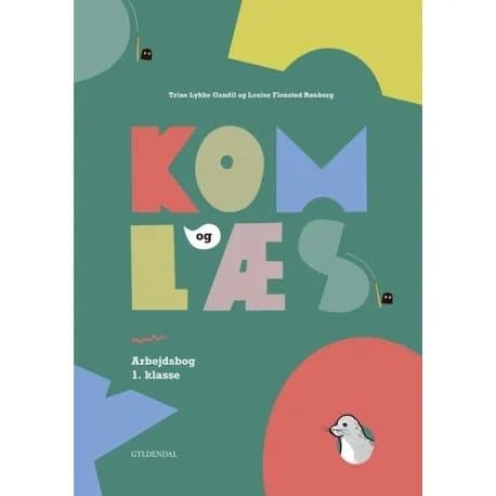 Kom og læs. Arbejdsbog 1. klasse | Trine Lykke Gandil;Louise Flensted Rønberg