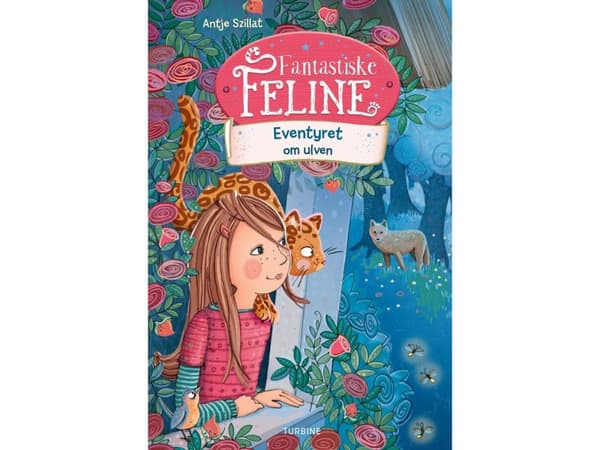 Fantastiske Feline – Eventyret om ulven | Antje Szillat | Språk: Danska