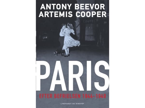 Paris efter befrielsen 1944-1949 | Antony Beevor;Artemis Cooper | Språk: Danska