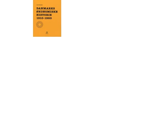 Danmarks økonomiske historie 1910-1960 | Jan Pedersen