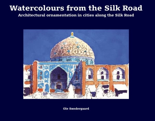 Watercolours from the Silk Road | Ole Søndergaard