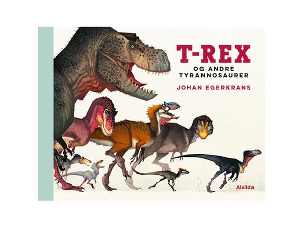 T-Rex og andre tyrannosaurer | Johan Egerkrans