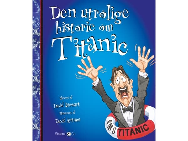 Den utrolige historie om Titanic | David Stewart | Språk: Danska
