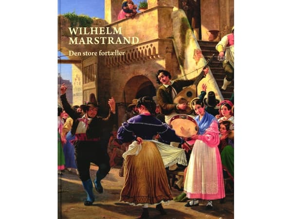 Wilhelm Marstrand. Den store fortæller | JEsper Svenningsen, mag.art. og ph.d., projektforsker, Statens Museum for Kunst. Charlotte Christensen, mag.