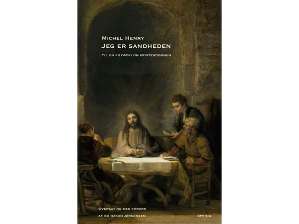 Jeg er sandheden. Til en filosofi om kristendommen | Michel Henry