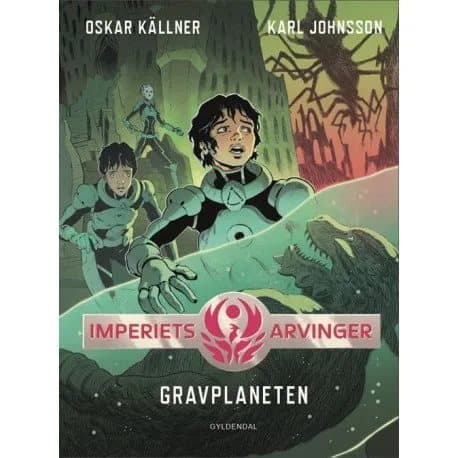 Imperiets arvinger 3 - Gravplaneten | Karl Johnsson;Oskar Källner