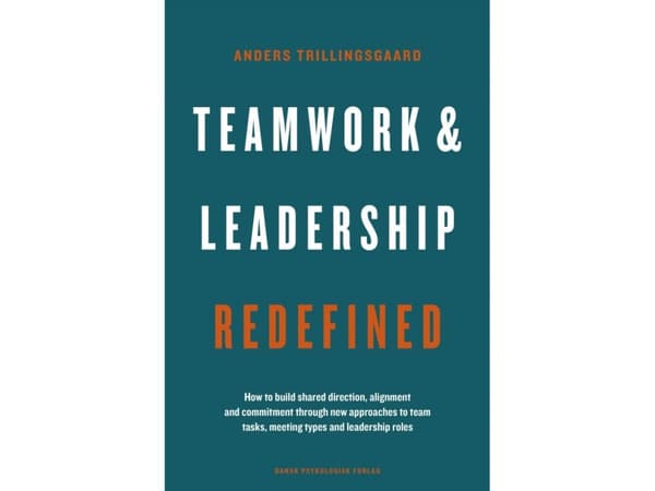Teamwork & Leadership Redefined | Anders Trillingsgaard