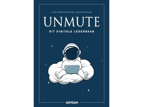 Unmute dit digitale lederskab | Julie Kristine Strange og Astrid Haug