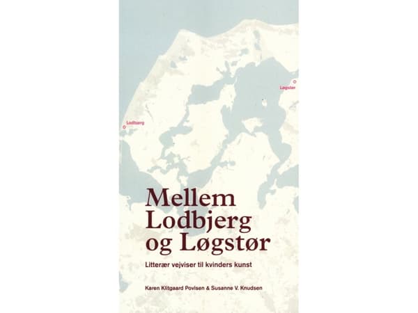 Mellem Lodbjerg og Løgstør. | Karen Klitgaard Povlsen & Susanne V. Knudsen