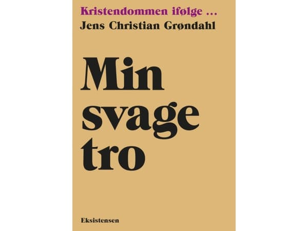 Min svage tro | Jens Christian Grøndahl | Språk: Danska
