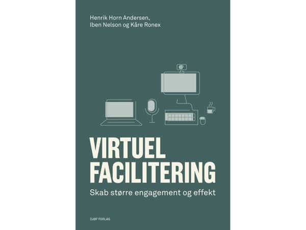 Virtuel facilitering | Henrik Horn Andersen, Iben Nelson og Kåre Ronex