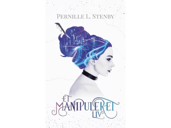 Et manipuleret liv | Pernille L. Stenby | Språk: Danska