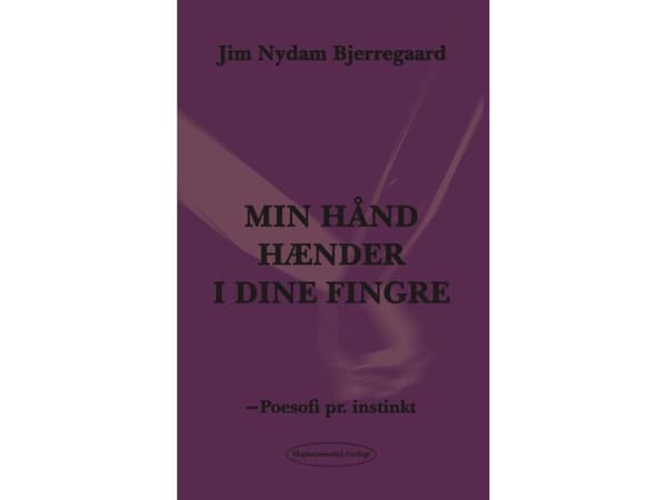Min hånd hænder i dine fingre - min sjæl ender i et forsøg | Jim Nydam Bjerregaard