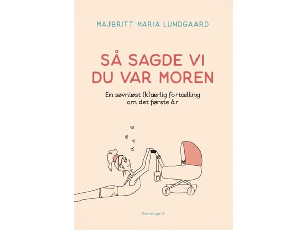 Så sagde vi du var moren | Majbritt Maria Lundgaard