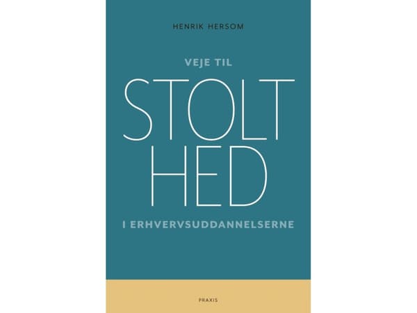 Veje til stolthed i erhvervsuddannelserne | Henrik Hersom