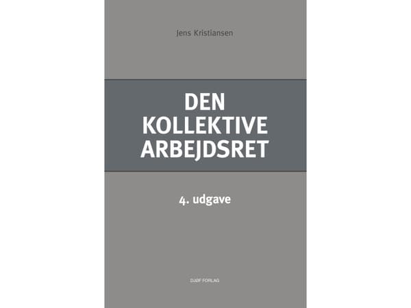 Den kollektive arbejdsret | Jens Kristiansen
