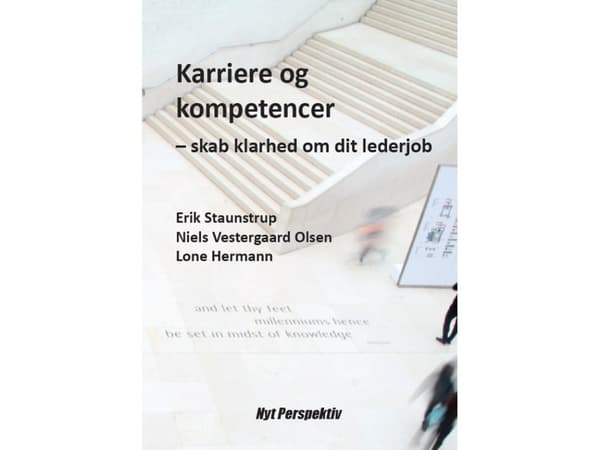 Karriere og kompetencer | Erik Staunstrup, Niels Vestergaard Olsen, Lone Hermann