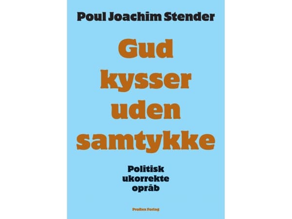 Gud kysser uden samtykke | Poul Joachim Stender