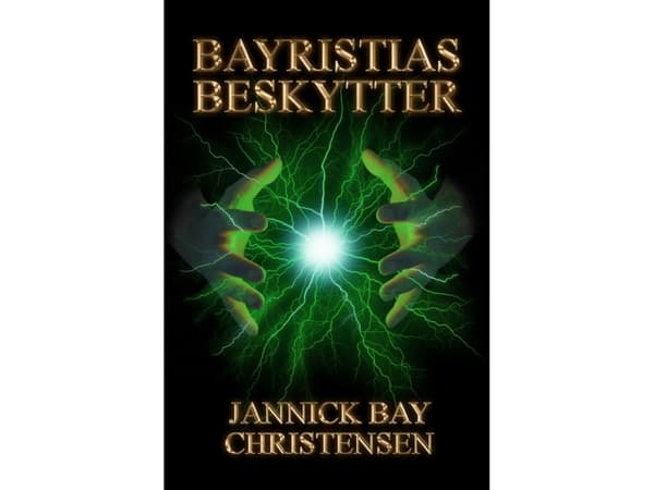Bayristias beskytter | Jannick Bay Christensen | Språk: Danska