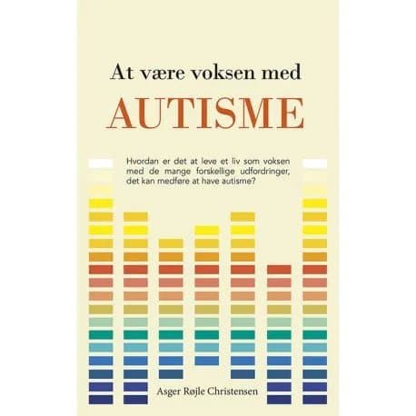 At være voksen med autisme | Asger Røjle Christensen