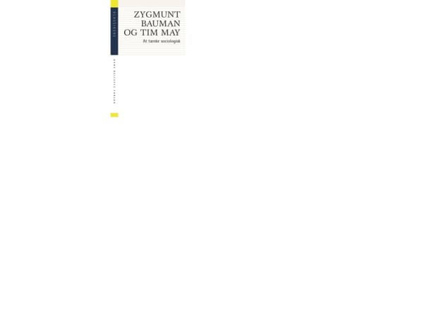 At tænke sociologisk | Zygmunt Bauman;Tim May