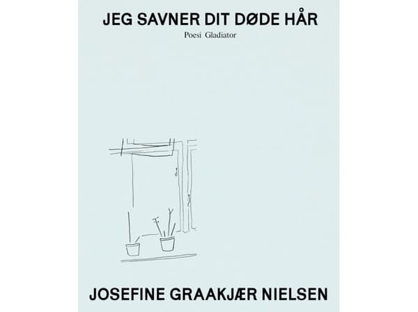 Jeg savner dit døde hår | Josefine Graakjær Nielsen