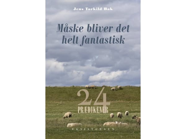 Måske bliver det helt fantastisk | Jens Torkild Bak