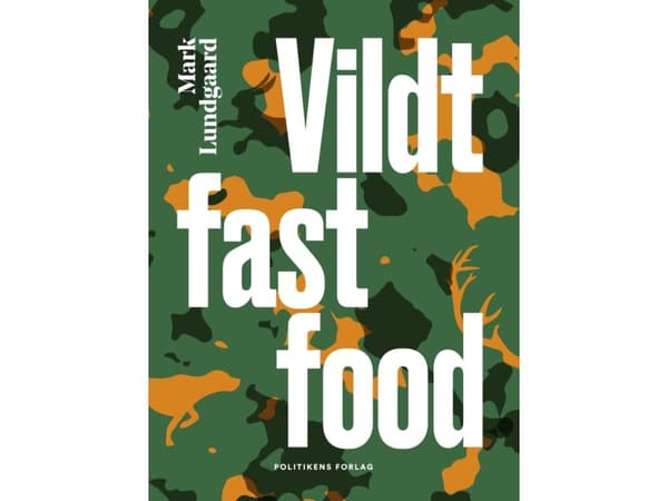 Vildt fastfood | Mark Lundgaard
