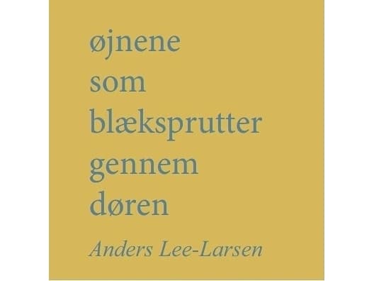øjnene som blæksprutter gennem døren | Anders Lee-Larsen