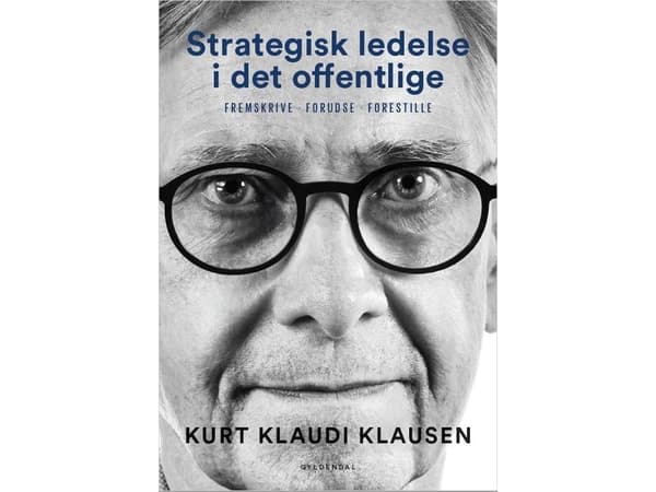 Strategisk ledelse i det offentlige | Kurt Klaudi Klausen