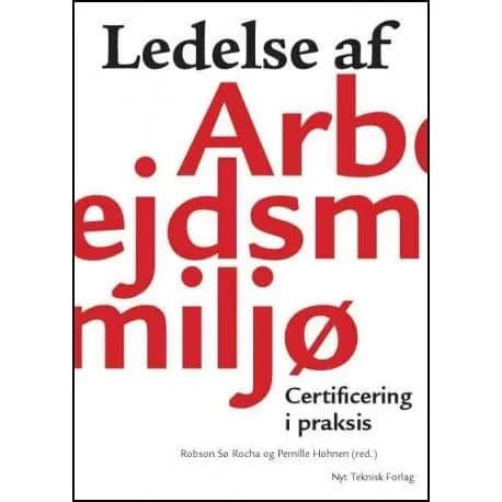 Hantering av arbetsmiljön | Lise Granerud;Robson Sø Rocha;Peer Hull Kristensen;Pernille Hohnen;Peter Hasle | Språk: Danska