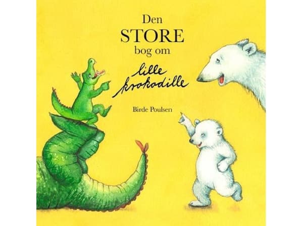 Den store bog om lille krokodille | Birde Poulsen