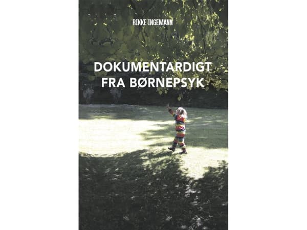 Dokumentärfilm från barnpsykiatrin | Rikke Ingemann | Språk: Danska