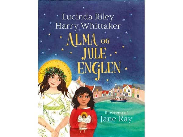 Alma og juleenglen | Lucinda Riley;Harry Whittaker