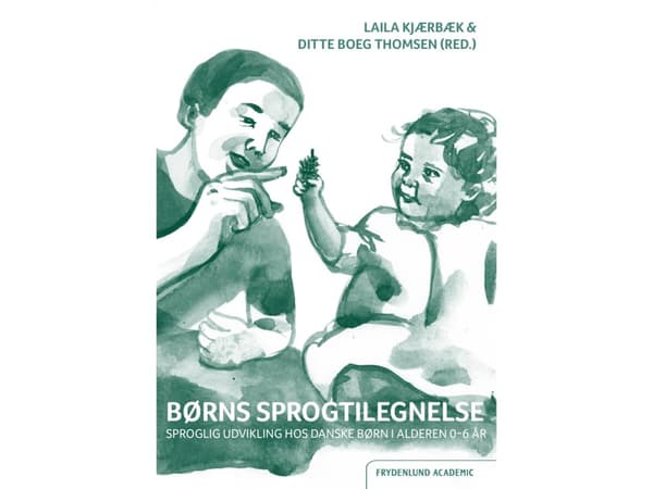 Børns sprogtilegnelse | Laila Kjærbæk og Ditte Boeg Thomsen (red.)