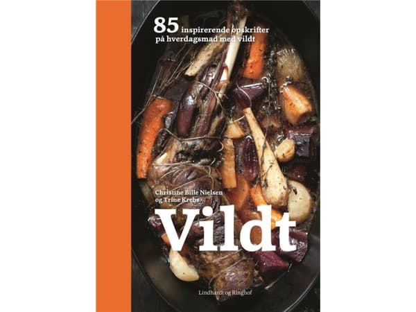 Vildt - 85 inspirerende opskrifter på hverdagsmad med vildt | Trine Krebs;Christine Bille Nielsen | Språk: Danska