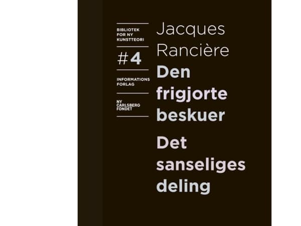 Den frigjorte beskuer og Det sanseliges deling | Jacques Rancière