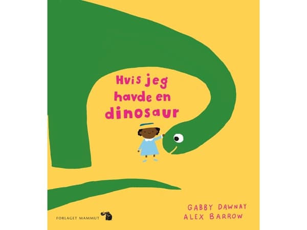 Hvis jeg havde en dinosaur | Gabby Dawnay & Alex Barrow
