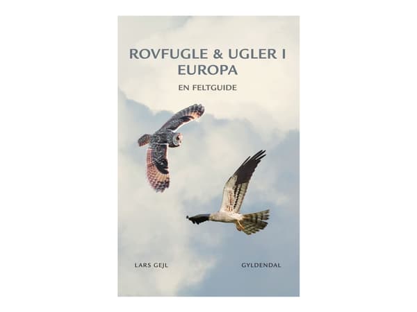 Rovfugle & ugler i Europa - av Gejl Lars - bok (innbundet bok) | Språk: Dansk