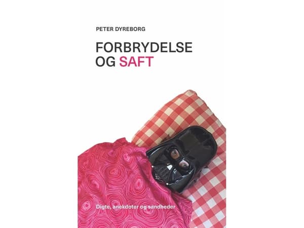 Forbrydelse og saft | Peter Dyreborg | Språk: Dansk